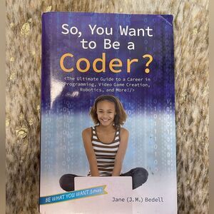 5 for $25🔥So,‎ You want to Be a Coder? by Jane Bedell